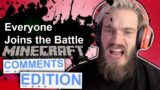 Everyone Joins the Battle (Minecraft + Comments EDITION!)