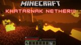 MINECRAFT #3 | KHATARNAK NETHER IN MINECRAFT HIGH GRAPHICS | In Hindi