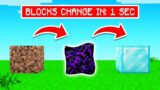 THE BLOCKS KEEP CHANGING In Minecraft!