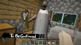 This is Real Granny in Minecraft To Be Continued. By Scooby Craft part 2