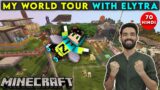 MY WORLD TOUR WITH ELYTRA – MINECRAFT SURVIVAL GAMEPLAY IN HINDI #70