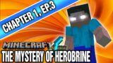 The Mystery of Herobrine: Chapter 1, Episode 3 (Minecraft Adventure)