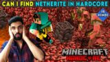 CAN I FIND NETHERITE IN HARDCORE – MINECRAFT HARDCORE SURVIVAL GAMEPLAY IN HINDI #15