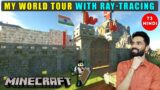 MY WORLD TOUR WITH RAY TRACING – MINECRAFT SURVIVAL GAMEPLAY IN HINDI #73