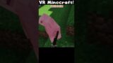 Minecraft VR get's too real…