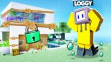 LOGGY GIVE ME DIAMONDS TO UNLOCK YOUR HOUSE | MINECRAFT