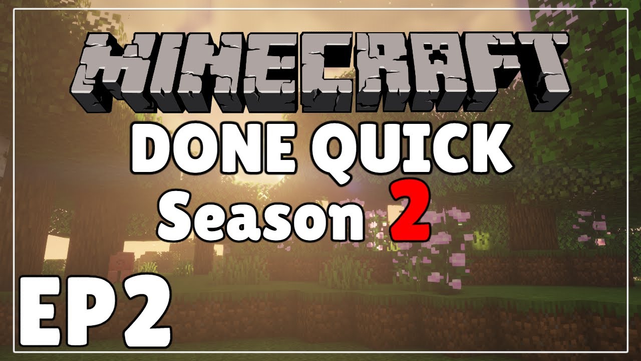 Minecraft Done Minecraft Done Quick S2 || Episode Two. - Minecraft videos