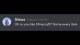 Oh so you like Minecraft? Name every item