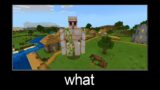 Minecraft wait what meme – Big Golem