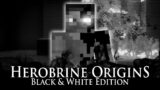 Herobrine Origins: Black & White Edition (Minecraft Film)
