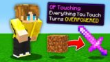 Minecraft, But Any Item You Touch Turns OP..