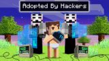 Adopted By HACKERS In Minecraft!