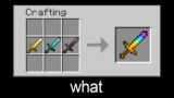 Minecraft wait what meme part 114 (rainbow sword)