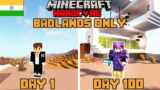 I Survived 100 Days in Badlands Only World in Minecraft Hardcore(hindi)