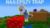 NAJLEPSZY TRAP W MINECRAFT