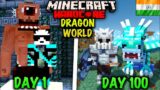 I Survived 100 Days in DRAGON WORLD in Hardcore Minecraft (Hindi)