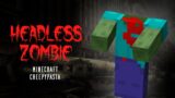 Minecraft Creepypasta | THE HEADLESS ZOMBIE!
