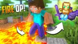 Minecraft but FIRE Gives OP ITEMS…