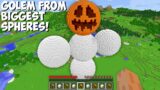 What if YOU SPAWN A GOLEM FROM THE BIGGEST SPHERES in Minecraft ? LARGEST ROUND GOLEM !