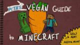 PETA's Vegan Guide to Minecraft!