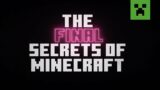 The FINAL Secrets of Minecraft!!