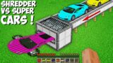 What if YOU USE THE SHREDDER vs SUPER CARS in Minecraft ? NEW SHREDDER TROLLING !