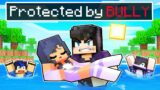 PROTECTED By My BULLY In Minecraft!