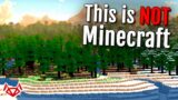 This is NOT Minecraft… ?!