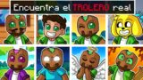 MINECRAFT pero ENCUENTRA AL TROLERO VERDADERO!