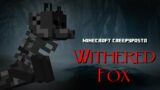 Minecraft Creepypasta | WITHERED FOX