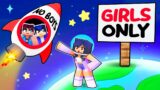 My GIRLS ONLY PLANET In Minecraft! [NO BOYS!]