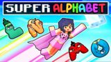 Playing As The SUPER ALPHABET In Minecraft!