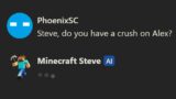 Minecraft Steve, do you have a crush on Alex?