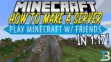 How To Make A Minecraft Server in 1.17 (How To Play Minecraft 1.17 w/ Your Friends)