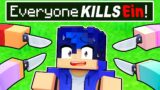 Everyone WANTS TO KILL EIN In Minecraft!
