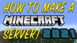 How To Make A Minecraft Server in 2021