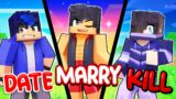 Minecraft but DATE MARRY KILL!…