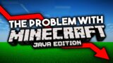 The Problem With Minecraft: Java Edition