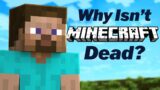 Minecraft Should Be Dead By Now