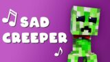 "Sad Creeper" [Scary Version] Minecraft Music Video