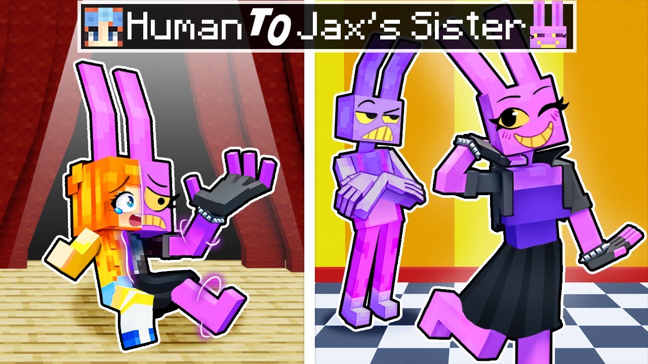 From HUMAN to JAX's SISTER in MINECRAFT! - Minecraft videos