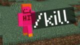You Can Survive /Kill in Minecraft