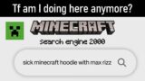 Minecraft, I really don't get your latest video, man.