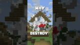 Why Destroy A Minecraft Structure?