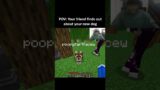 Minecraft Dog VS Friend Moment