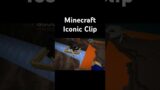 Minecraft Iconic Clip #minecraft #minecraftmeme #minecraftshorts @Vort3x_1