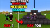 We Made a NETHERITE BEACON In 100 Days In Minecraft Hardcore | Duo 100 Days