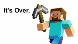 Minecraft Is Finished