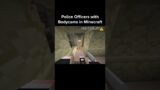 Minecraft Police Moment